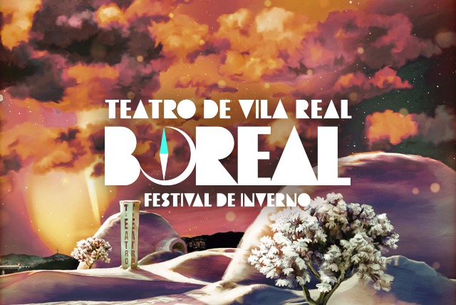 A 7ª edição do Boreal está aí à porta: conheça o alinhamento do festival de Inverno do Teatro de Vila Real
