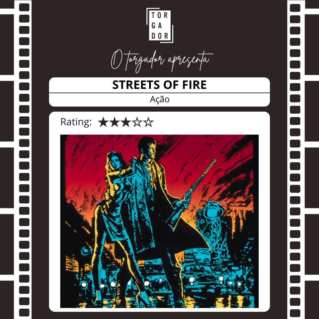 Streets of Fire: uma fábula sem igual