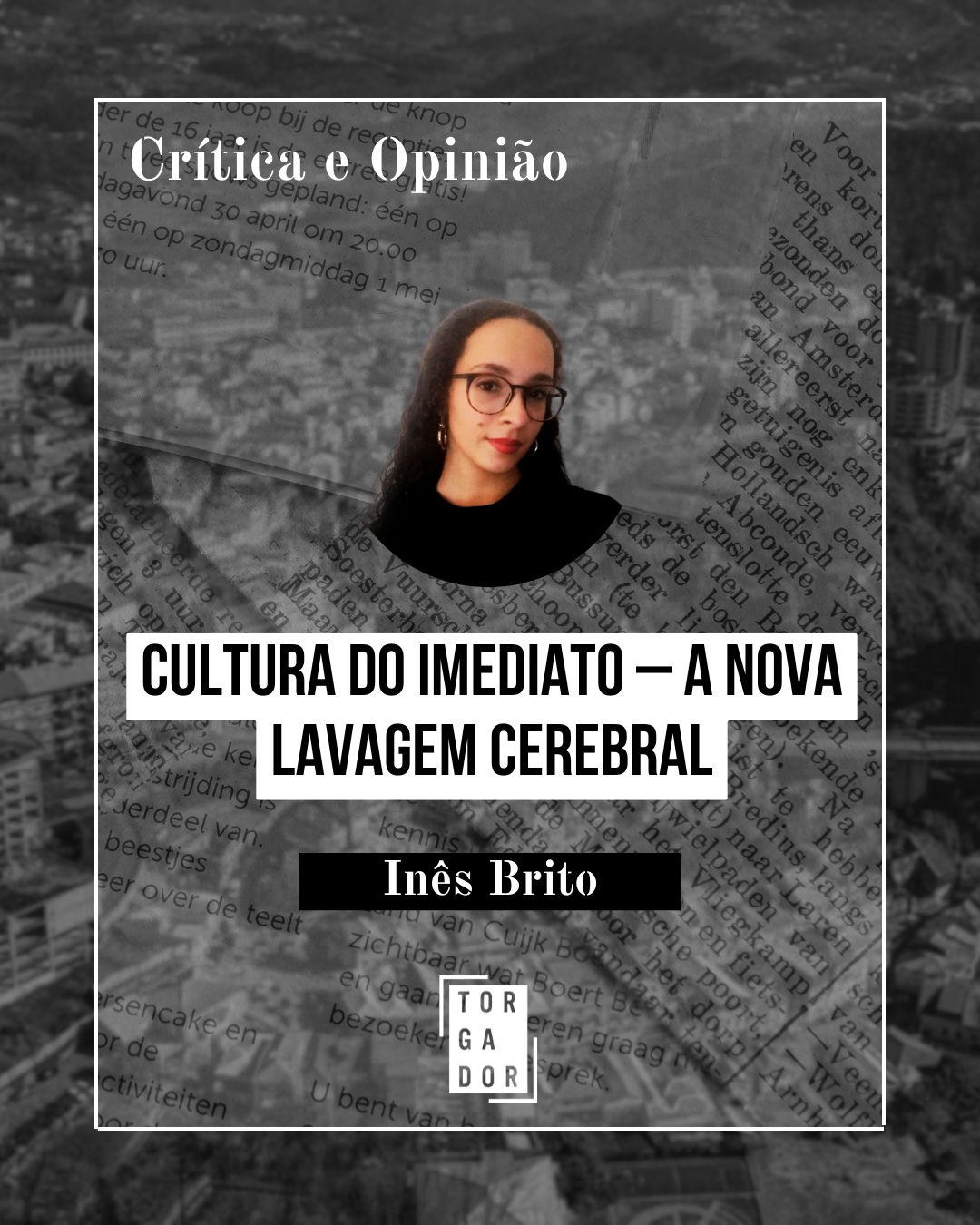 Cultura do Imediato – A nova lavagem cerebral