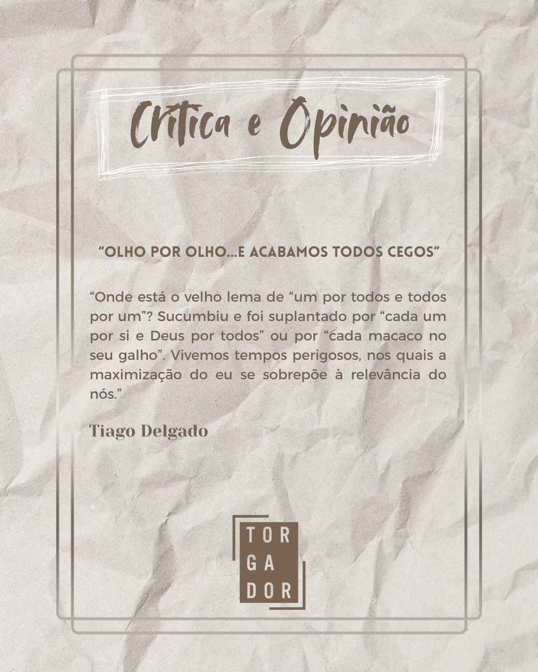 “Olho por olho…E acabamos todos cegos!”