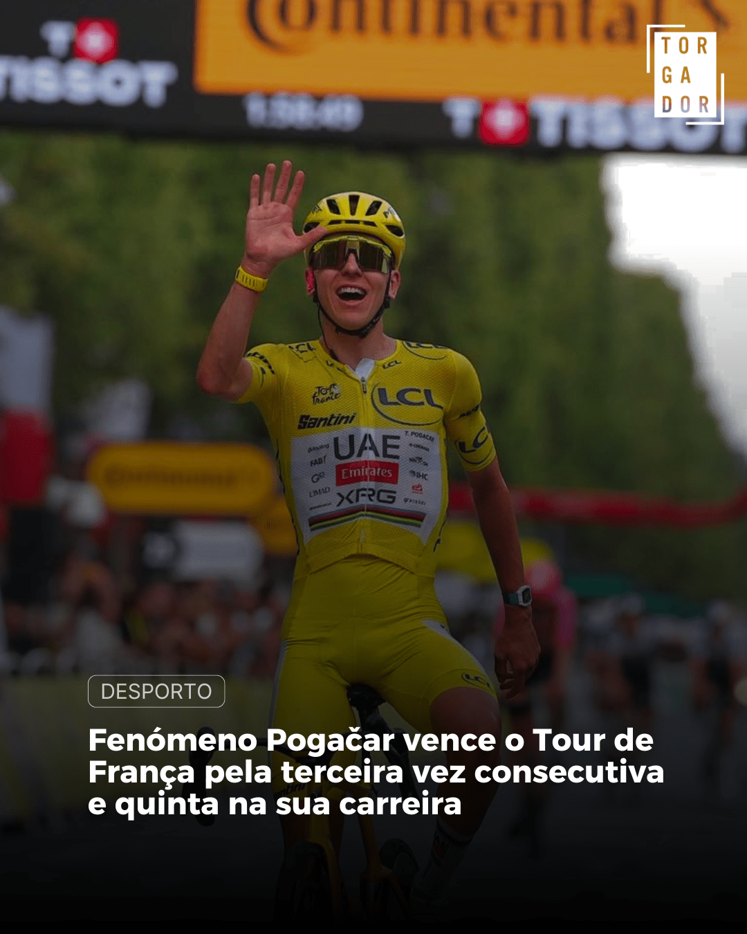 O fenómeno Pogačar vence o Tour de França pela terceira vez consecutiva e quinta na sua carreira