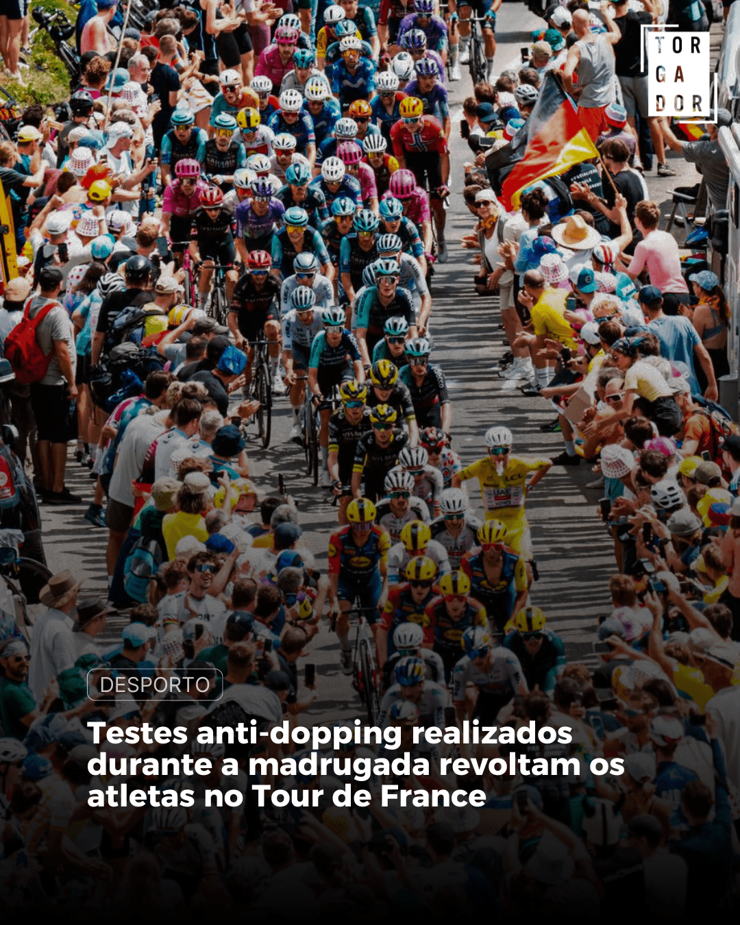 Testes antidoping realizados durante a madrugada revoltam os atletas no Tour de França