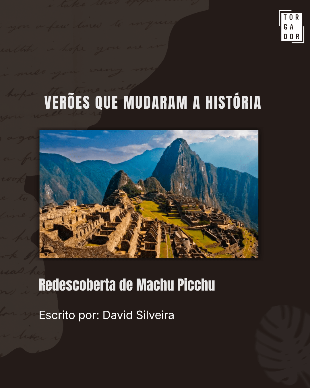 Verões que mudaram a história – Redescoberta de Machu Picchu