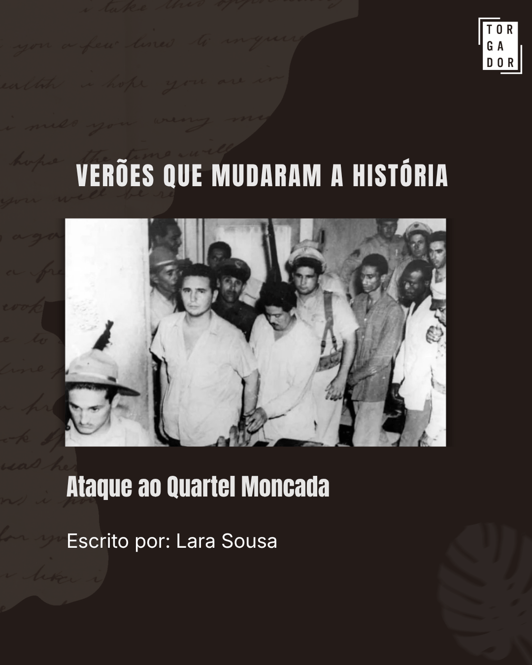 Verões que mudaram a história – Ataque ao Quartel Moncada