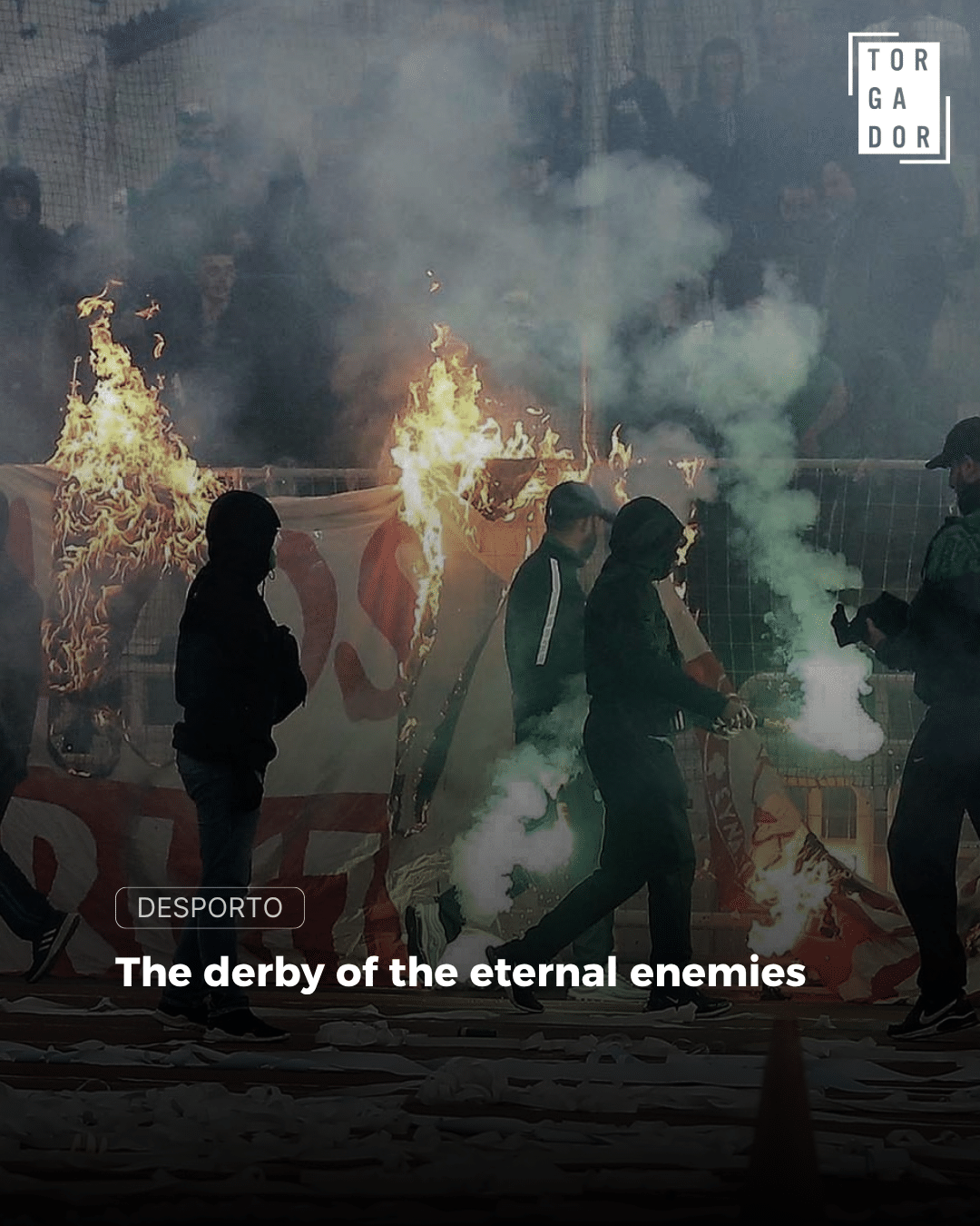 The derby of the eternal enemies