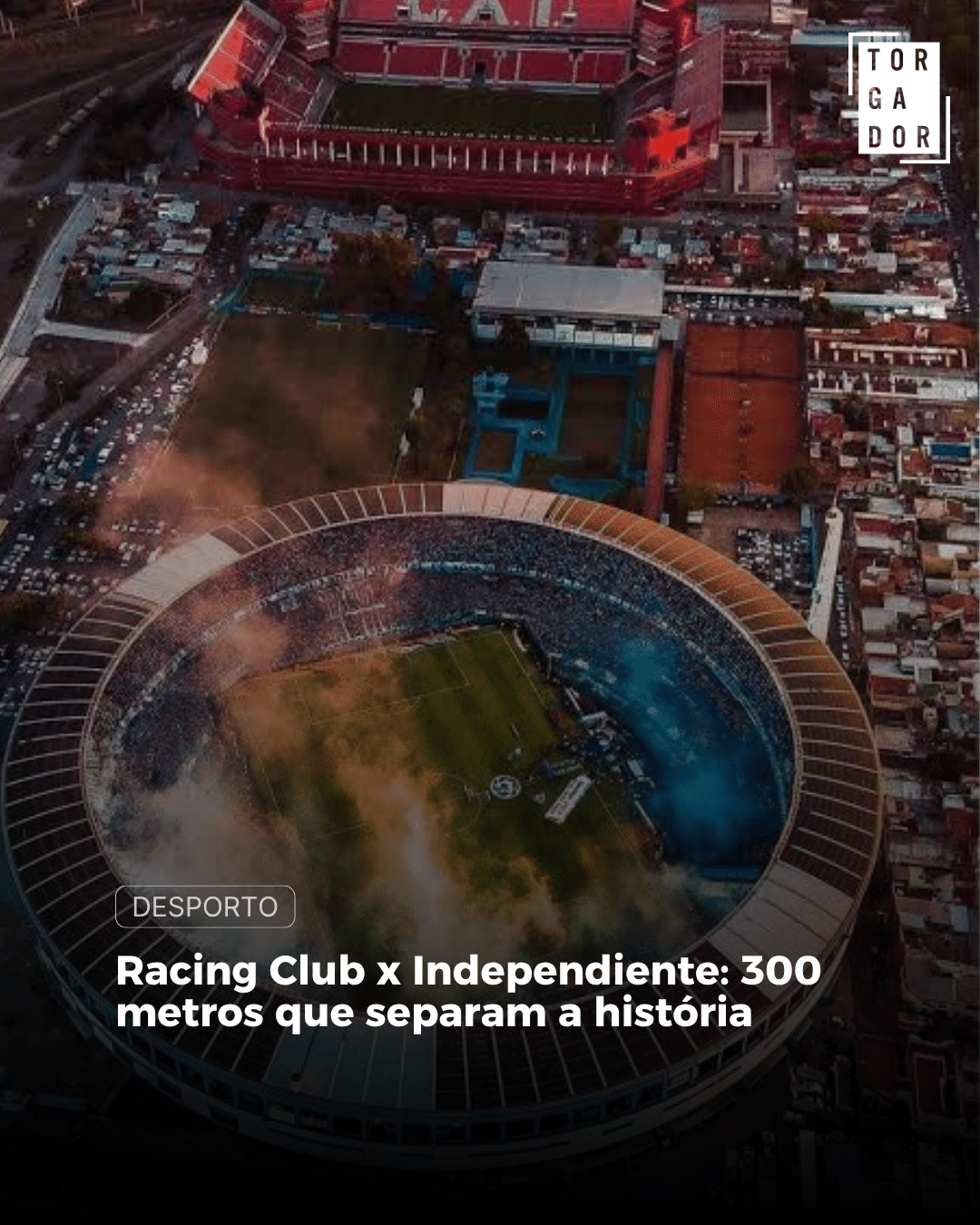 Racing Club x Independiente: 300 metros que separam a história