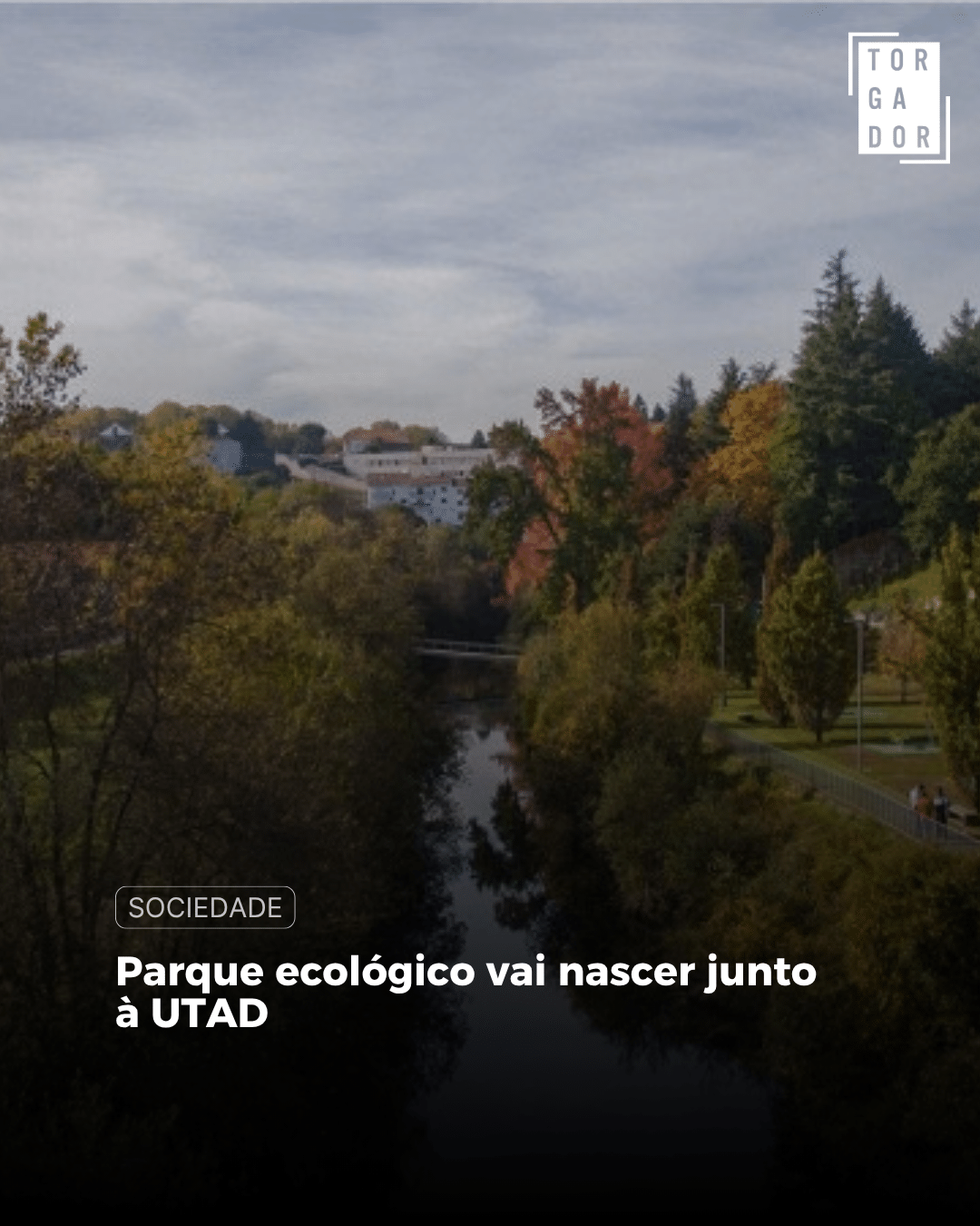 Parque ecológico vai nascer junto à UTAD
