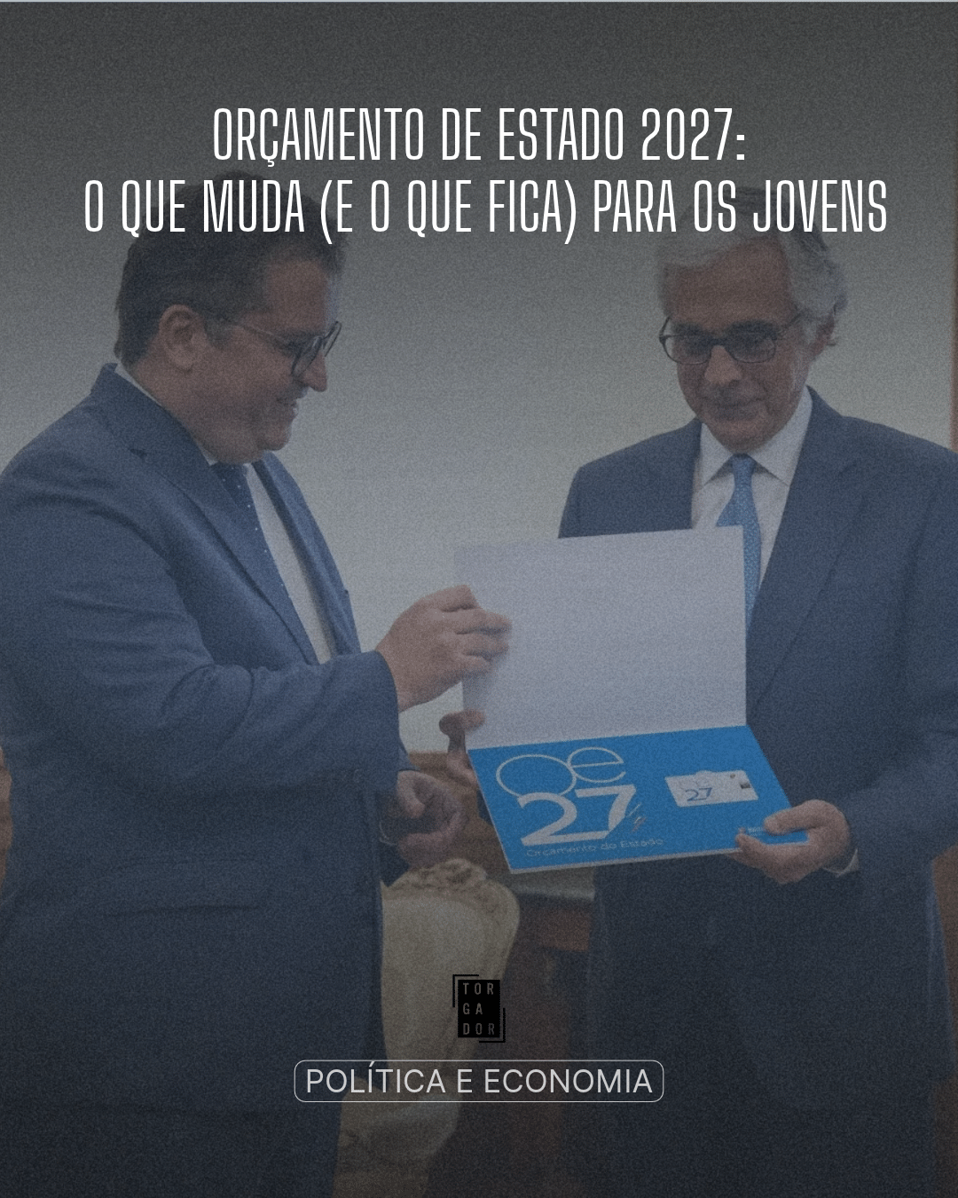 Orçamento do Estado 2027: o que muda (e o que fica) para os jovens